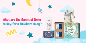 Essential Items To Buy For Newborn Babies