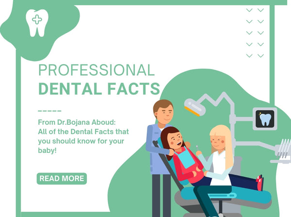 From Dr.Bojana Aboud: All of the Dental Facts that you should know for your baby!